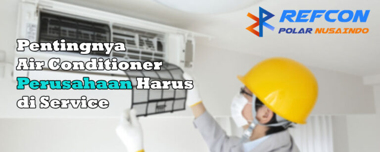 Pentingnya Air Conditioner Perusahaan Harus di Service