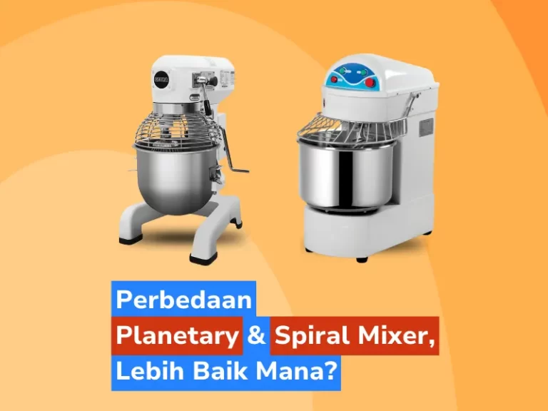 Perbedaan Planetary Mixer dan Spiral Mixer, Lebih Baik Mana?